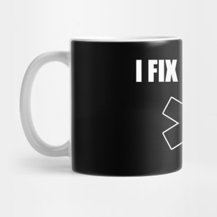 Funny Novelty Paramedic Gift - EMT I Fix Stupid Gift Mug